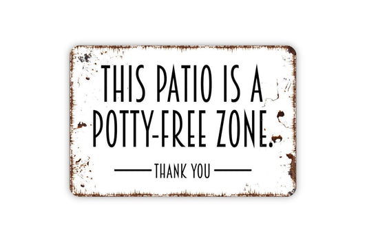 This Patio Is A Potty-Free Zone Thank You Sign - Dog Pet Metal Indoor or Outdoor Wall Art