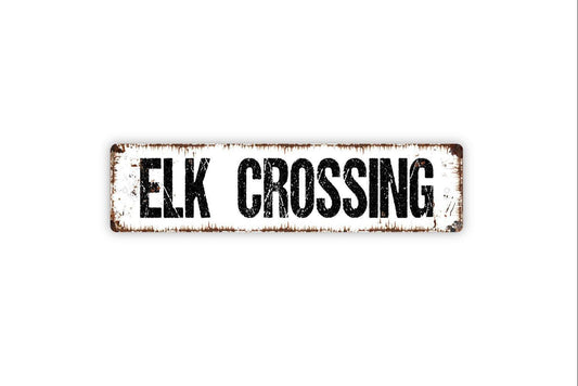 Elk Crossing Sign - Vinyl Sticker Or  Metal Street Sign or Door Name Plate Plaque