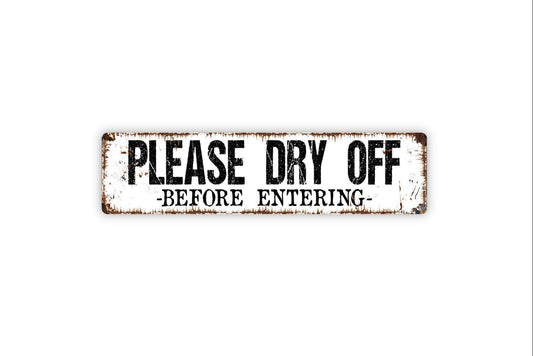 Please Dry Off Before Entering Sign - Pool House Bathroom Swimming Pool Beach  Vinyl Sticker Or  Street Metal Sign or Door Name Plate Plaque