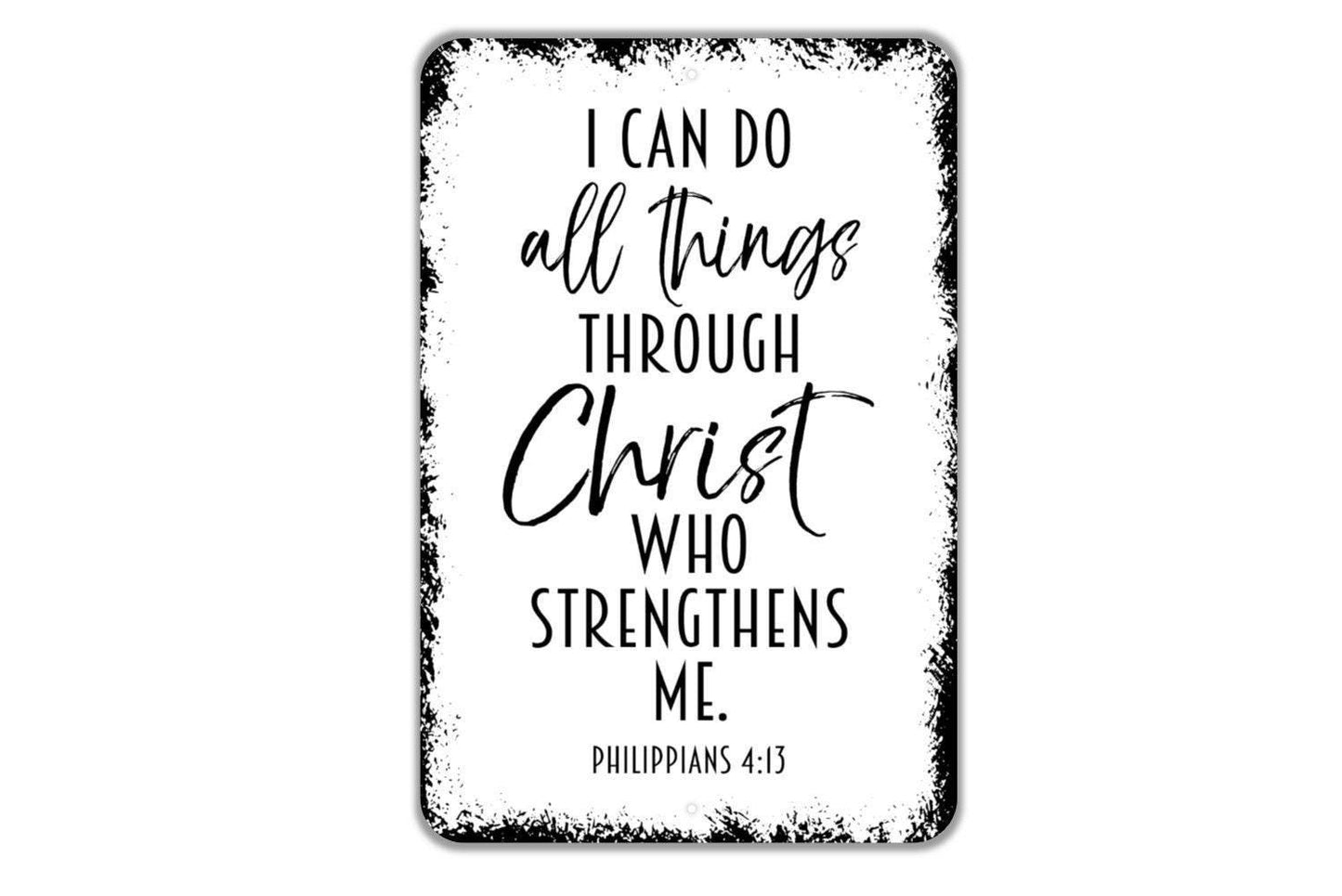 I Can Do All Things Through Christ Who Strengthens Me Sign – Christian Bible Verse Decor – Rustic Farmhouse Faith Home Metal Sign or Sticker