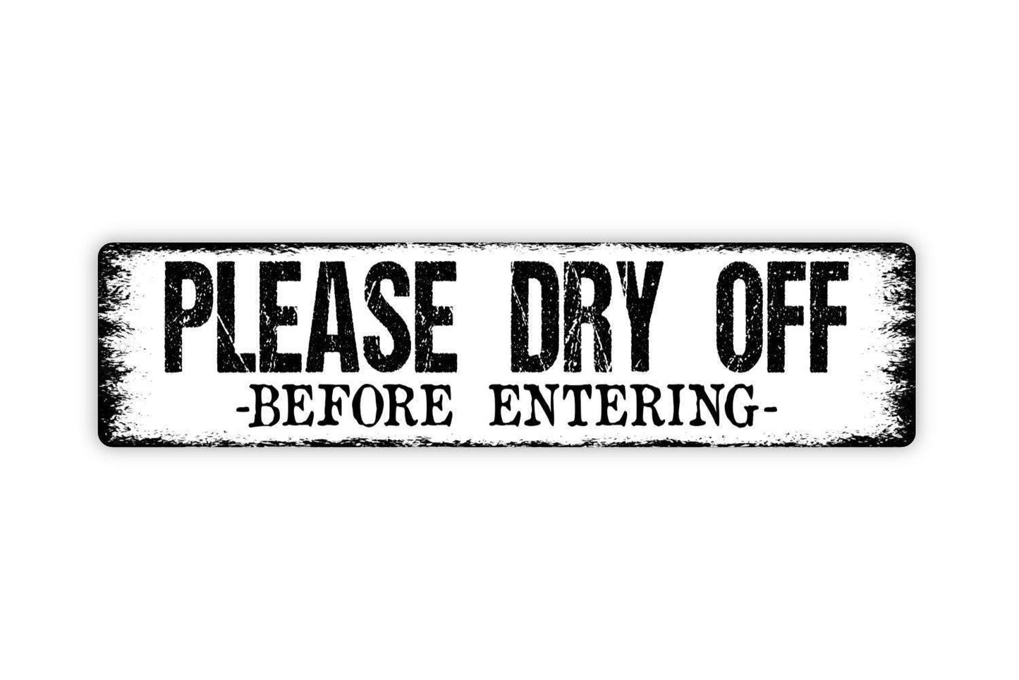 Please Dry Off Before Entering Sign - Pool House Bathroom Swimming Pool Beach  Vinyl Sticker Or  Street Metal Sign or Door Name Plate Plaque