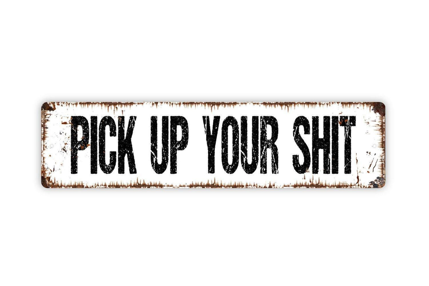 Pick Up Your Shit Sign | Funny Pet Yard Wall Decor | Rustic Outdoor Warning Sign | Custom Metal Sign or Vinyl Sticker | Dog Poop Reminder