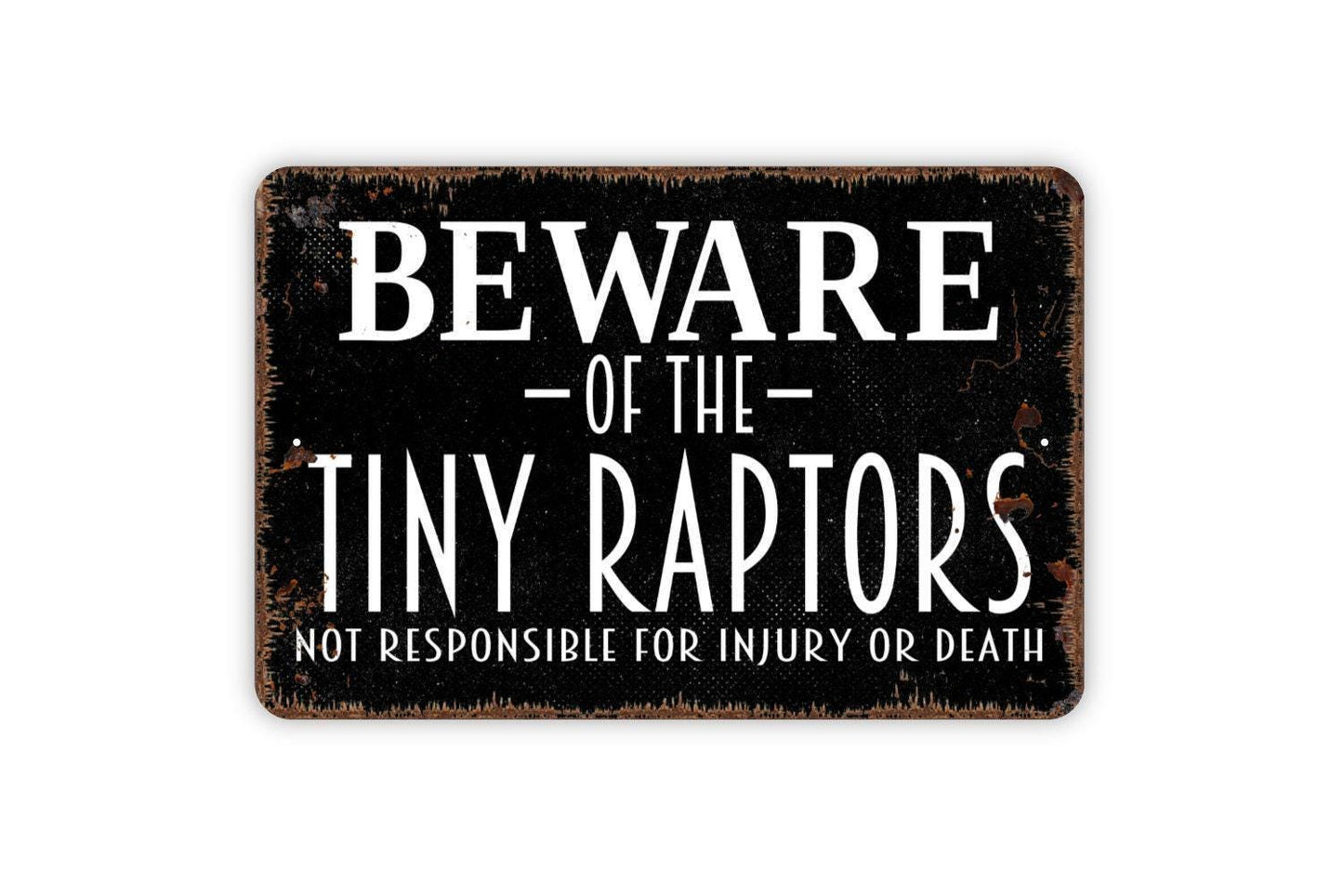 Beware Of The Tiny Raptors Sign Metal or Vinyl Sticker | Funny Chicken Coop Sign | Rustic Farm Decor | Backyard Hen House Sign | Poultry