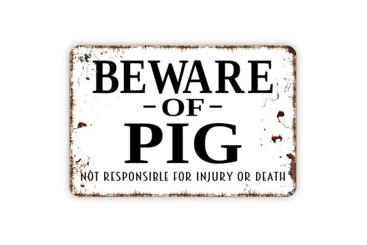 Beware Of Pig Not Responsible For Injury Or Death Sign – Rustic Farm Property Barnyard Safety Notice – Farmhouse Metal Sign or Sticker