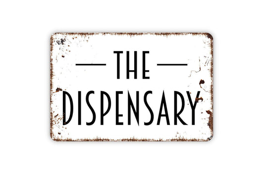 The Dispensary Sign - Metal Indoor or Outdoor Wall Art