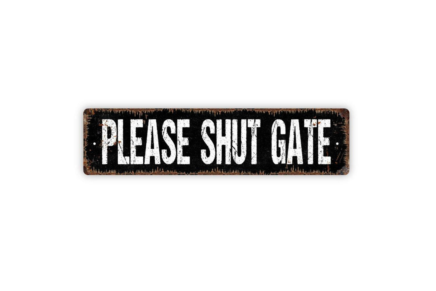 Please Shut Gate Sign - Vinyl Sticker Or  Metal Street Sign or Door Name Plate Plaque