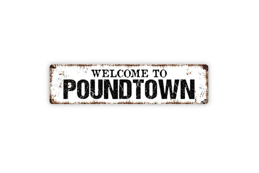 Welcome to Poundtown Sign | Funny Adult Wall Decor | Metal Sign or Vinyl Sticker for Bedroom, Man Cave, Bar, or Gag Gift