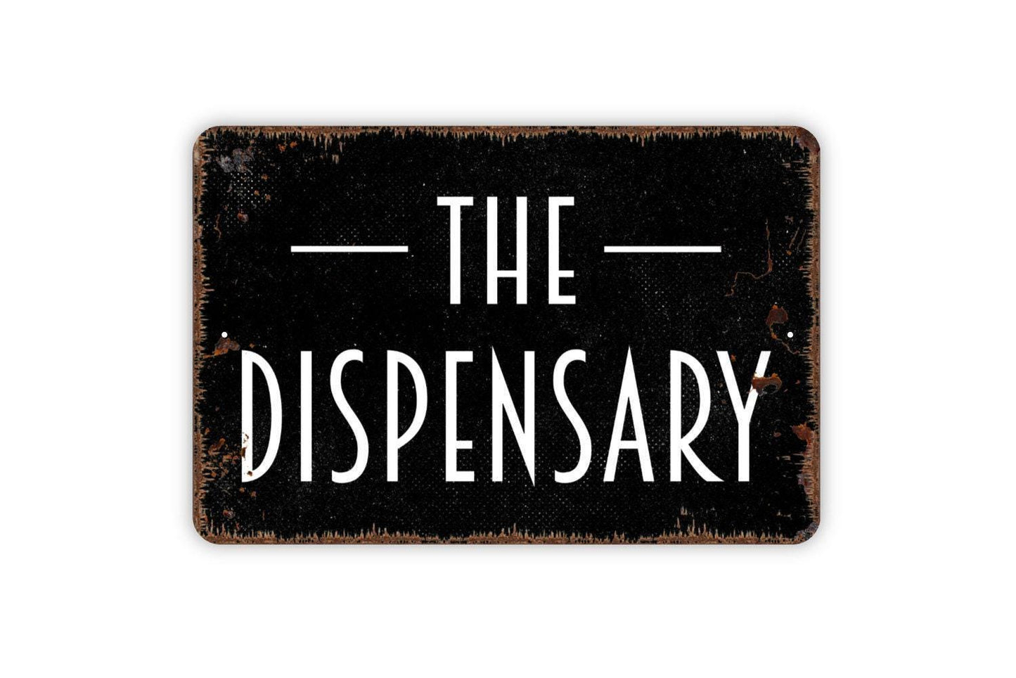 The Dispensary Sign - Metal Indoor or Outdoor Wall Art