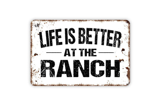 Life Is Better At The Ranch Sign | Rustic Farmhouse Wall Decor | Western Country Home Sign | Custom Metal Sign or Vinyl Sticker