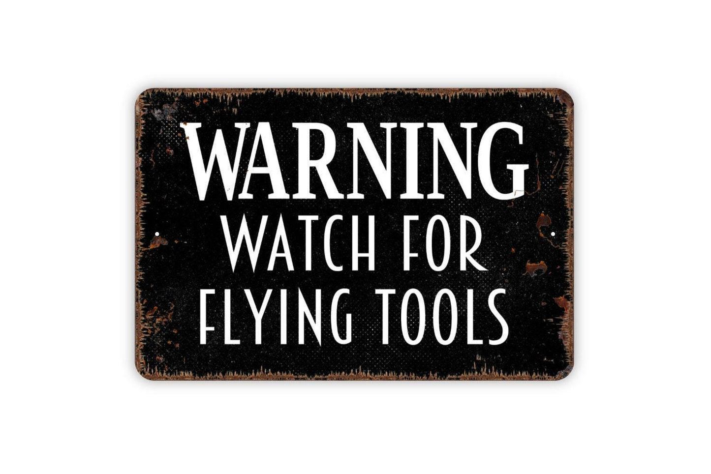 Warning Watch For Flying Tools Sign - Funny Garage or Workshop Metal Wall Art - Indoor or Outdoor