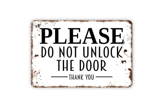 Please Do Not Unlock The Door Sign – Business Office Safety Notice Wall Decor – Property Security Warning Fence Metal Sign or Sticker