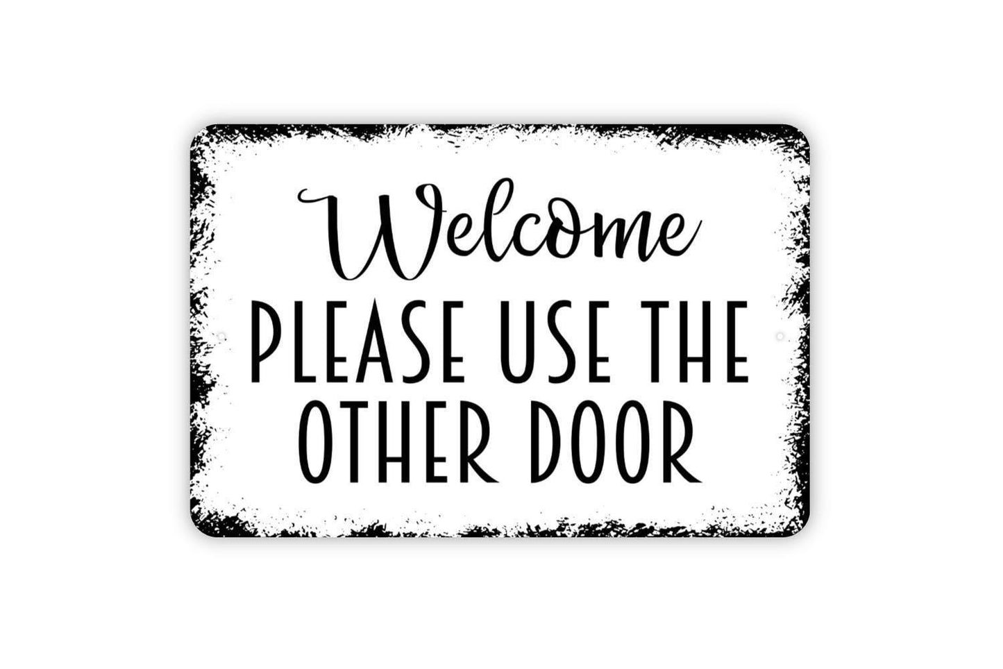 Welcome Please Use The Other Door Sign - Metal Wall Art - Indoor or Outdoor