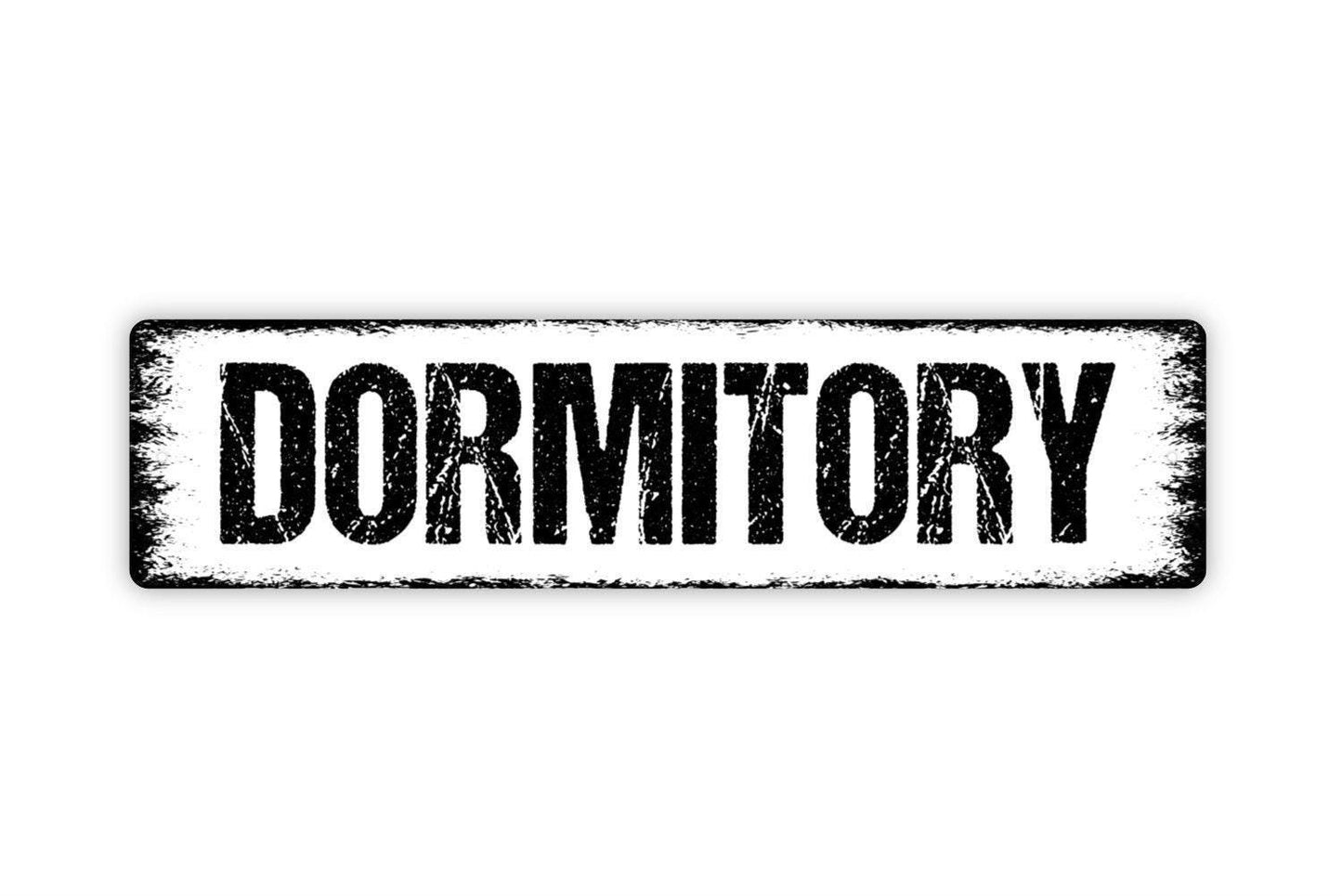 Dormitory Sign - Vinyl Sticker Or  Street Metal Sign or Door Name Plate Plaque