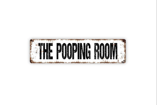 The Pooping Room Sign - Funny Bathroom Potty Vinyl Sticker Or  Metal Street Sign or Door Name Plate Plaque