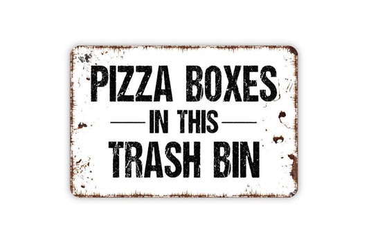 Pizza Boxes In This Trash Bin Sign, Metal Sign, Restaurant Wall Metal Sign