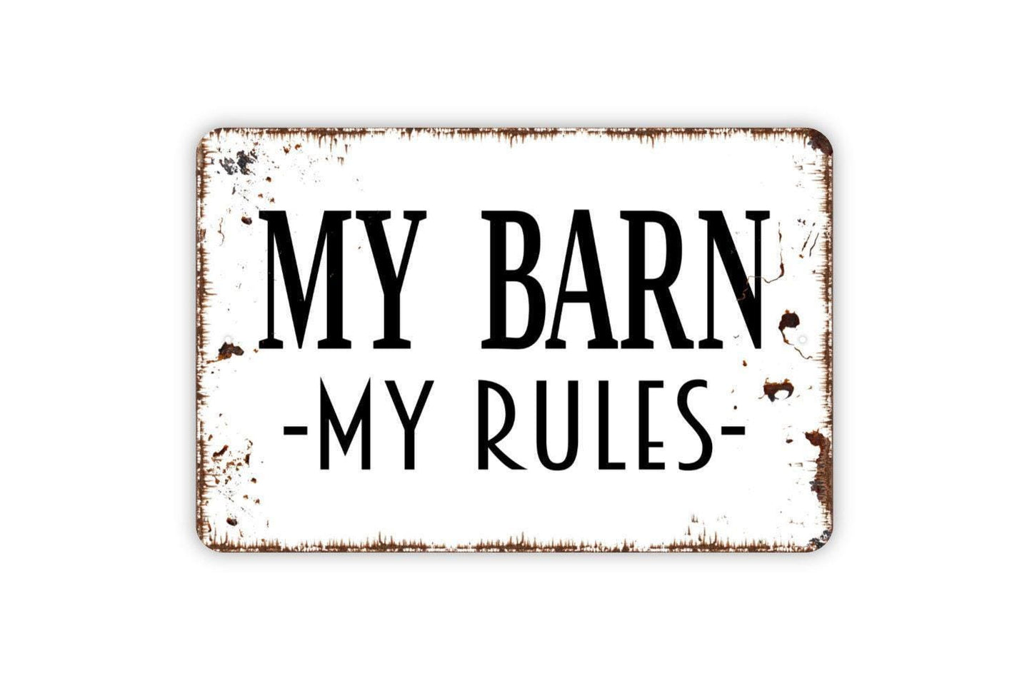 My Barn My Rules Sign Metal or Vinyl Sticker | Rustic Farm Sign | Barn Wall Decor | Funny Farmhouse Sign | Country Home Gift Sticker