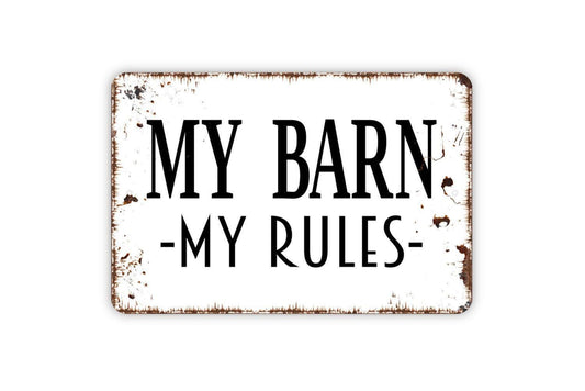 My Barn My Rules Sign Metal or Vinyl Sticker | Rustic Farm Sign | Barn Wall Decor | Funny Farmhouse Sign | Country Home Gift Sticker