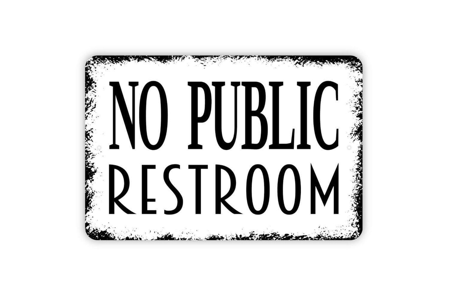 No Public Restroom Sign | Business, Office, or Store Wall Sign | Clear Property Notice Metal Restroom Sign or Vinyl Sticker for Entryways