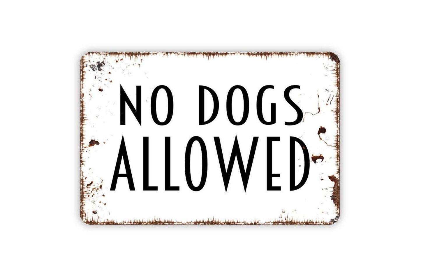 No Dogs Allowed Sign, Metal Sign, Farmhouse Contemporary Modern Wall Metal Sign