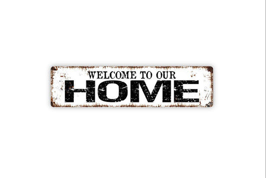 Welcome To Our Home Sign Metal or Vinyl Sticker | Rustic Farmhouse Decor | Front Porch Sign | Entryway Wall Art | Country Home Sticker