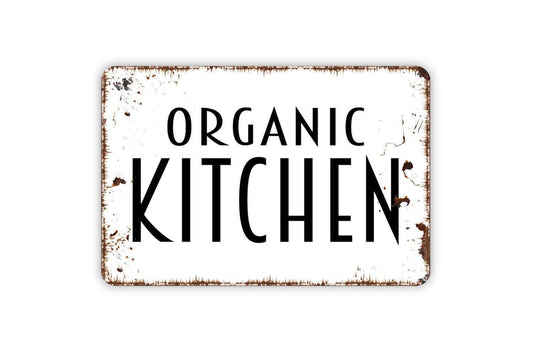 Organic Kitchen Sign – Farmhouse Kitchen Wall Decor – Rustic Pantry or Dining Room Sign – Metal Sign or Vinyl Sticker