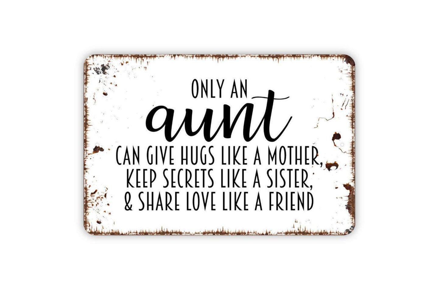 Only An Aunt Can Give Hugs Like A Mother Sign – Rustic Farmhouse Wall Decor – Aunt Gift Wall Art – Metal Sign or Vinyl Sticker