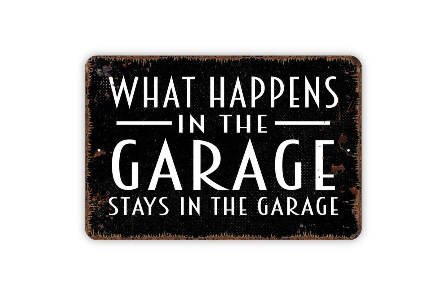 What Happens In The Garage Stays In The Garage Metal Sign, Custom Home Sign, Farmhouse Style Wall Decor Modern Wall Metal Sign