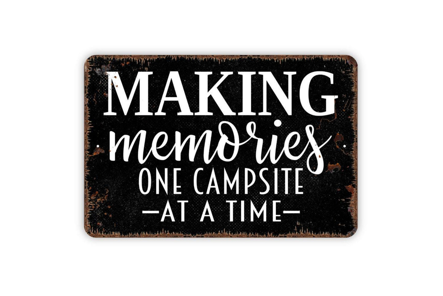 Making Memories One Campsite At A Time Sign - Camper Metal Wall Art - Indoor or Outdoor
