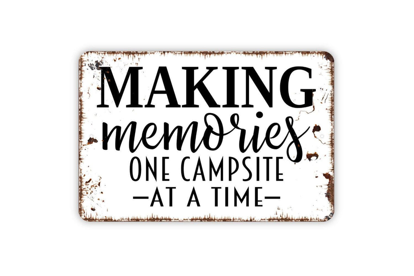 Making Memories One Campsite At A Time Sign - Camper Metal Wall Art - Indoor or Outdoor