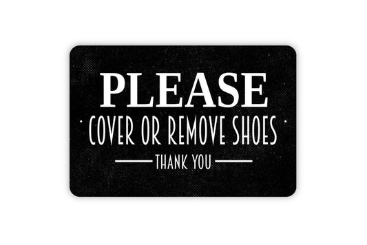 Please Cover or Remove Shoes Sign | Entryway Wall Decor | Metal Sign or Vinyl Sticker for Homes, Apartments, Offices, or Porches