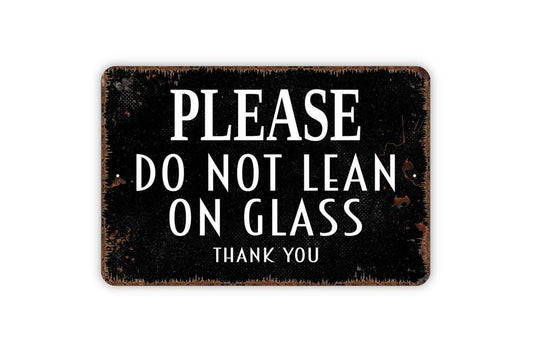 Please Do Not Lean On Glass Sign – Window Door Safety Warning – Storefront Business Office Wall Notice – Metal Sign or Sticker