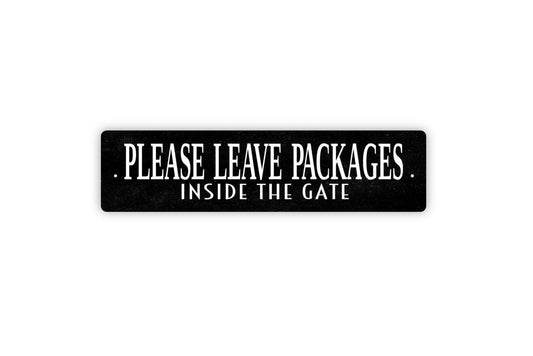 Please Leave Packages Inside The Gate Sign for Home or Business | Delivery Drop Off Parcel Wall Sign | Metal Delivery Sign or Vinyl Sticker
