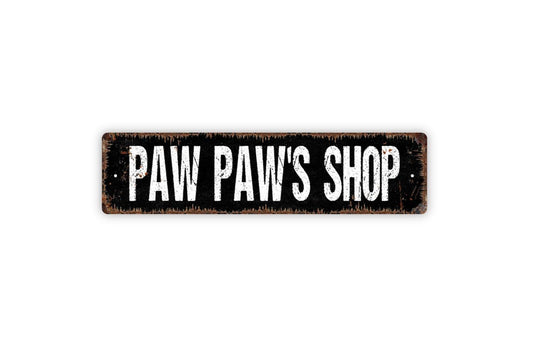 Paw Paw's Shop Sign - Workshop Garage Man Cave Grandpa Shed Storage Gardening Vinyl Sticker Or  Street Metal Sign or Door Name Plate Plaque