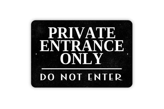 Private Entrance Only Do Not Enter Sign - Office or Private Property Outdoor Or Indoor Metal Wall Art