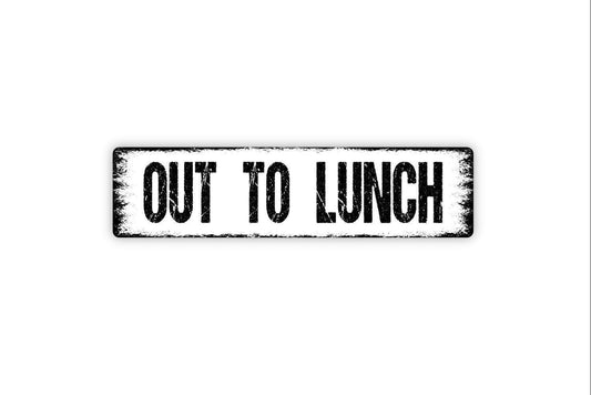 Out To Lunch Sign -On Break Come Back Later Dinner Time Vinyl Sticker Or  Street Metal Sign or Door Name Plate Plaque