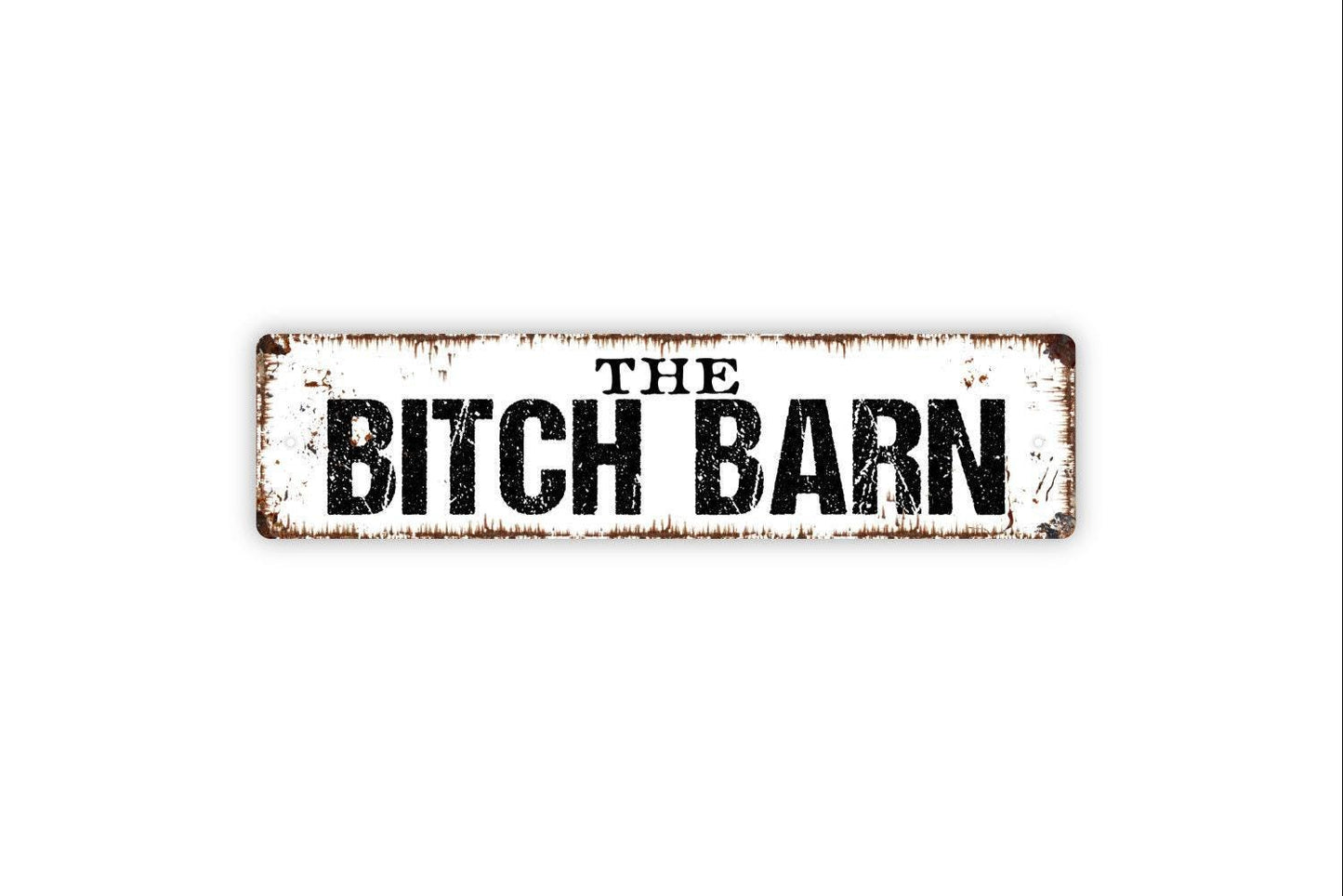The Bitch Barn Sign - Vinyl Sticker Or  Metal Street Sign or Door Name Plate Plaque