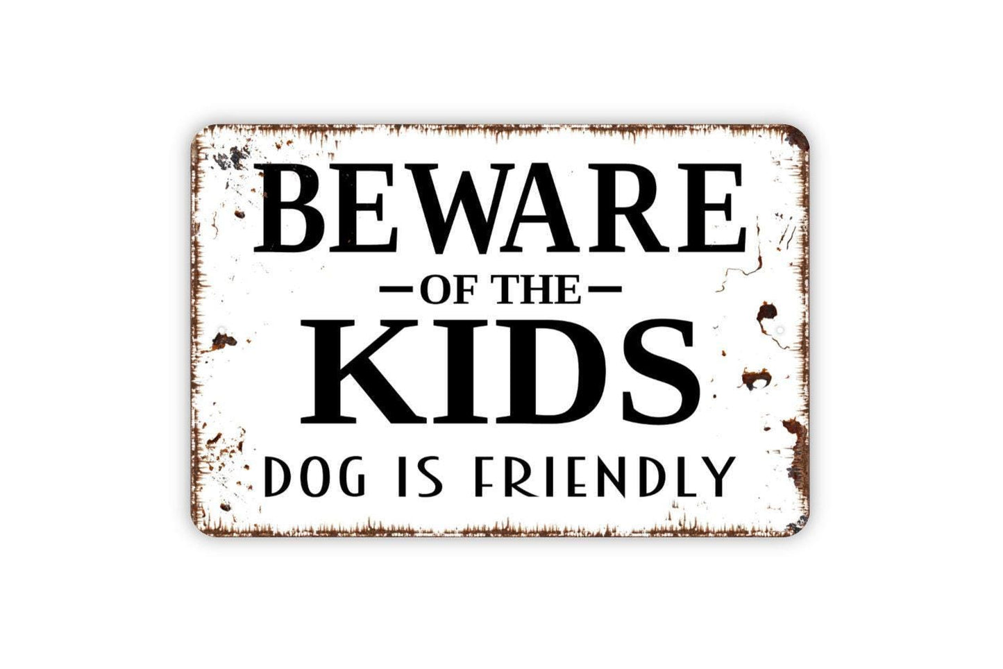 Beware Of The Kids Dog Is Friendly Sign Metal or Vinyl Sticker | Funny Yard Sign | Rustic Family Decor | Pet Lover Gift | Outdoor Warning