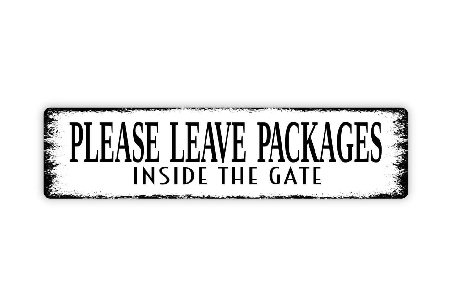 Please Leave Packages Inside The Gate Sign for Home or Business | Delivery Drop Off Parcel Wall Sign | Metal Delivery Sign or Vinyl Sticker