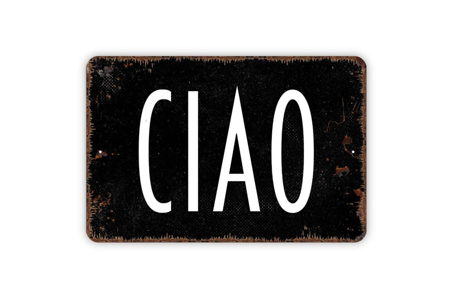 Ciao Sign, Metal Sign, Farmhouse Contemporary Modern Wall Metal Sign