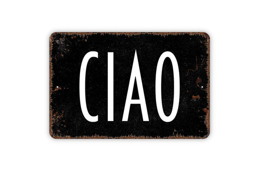 Ciao Sign, Metal Sign, Farmhouse Contemporary Modern Wall Metal Sign