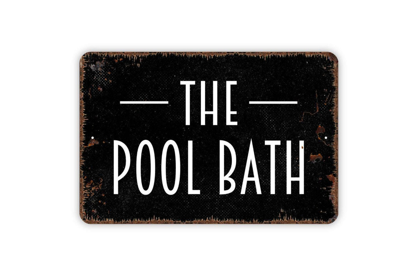 The Pool Bath Sign - Swimming Pool Bathroom Metal Indoor or Outdoor Wall Art