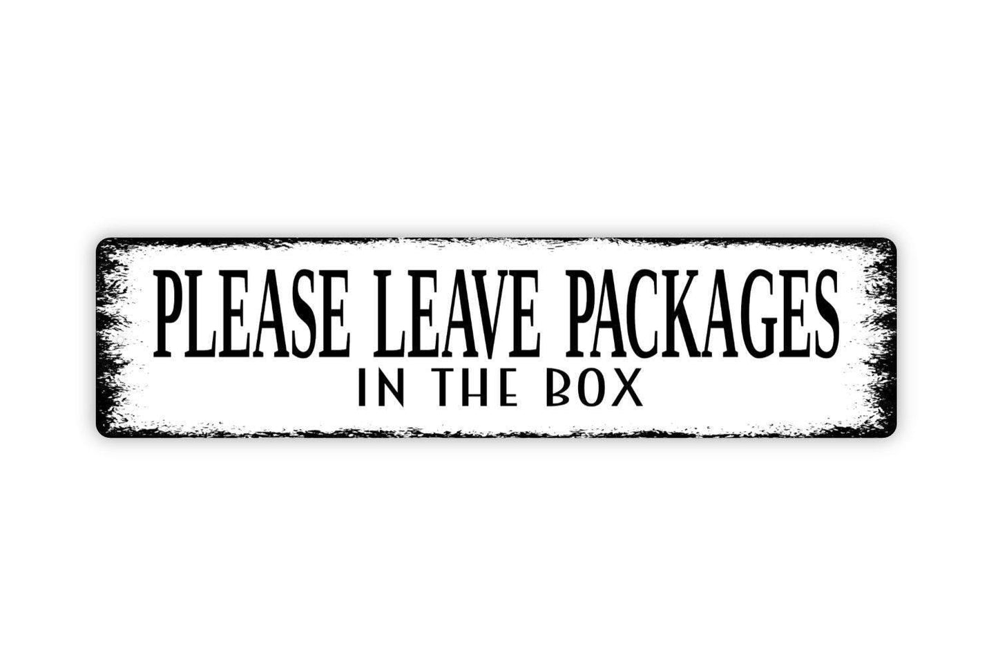 Please Leave Packages In The Box Sign | Rustic Delivery Wall Decor | Farmhouse Porch or Yard Sign | Custom Metal or Vinyl Sticker