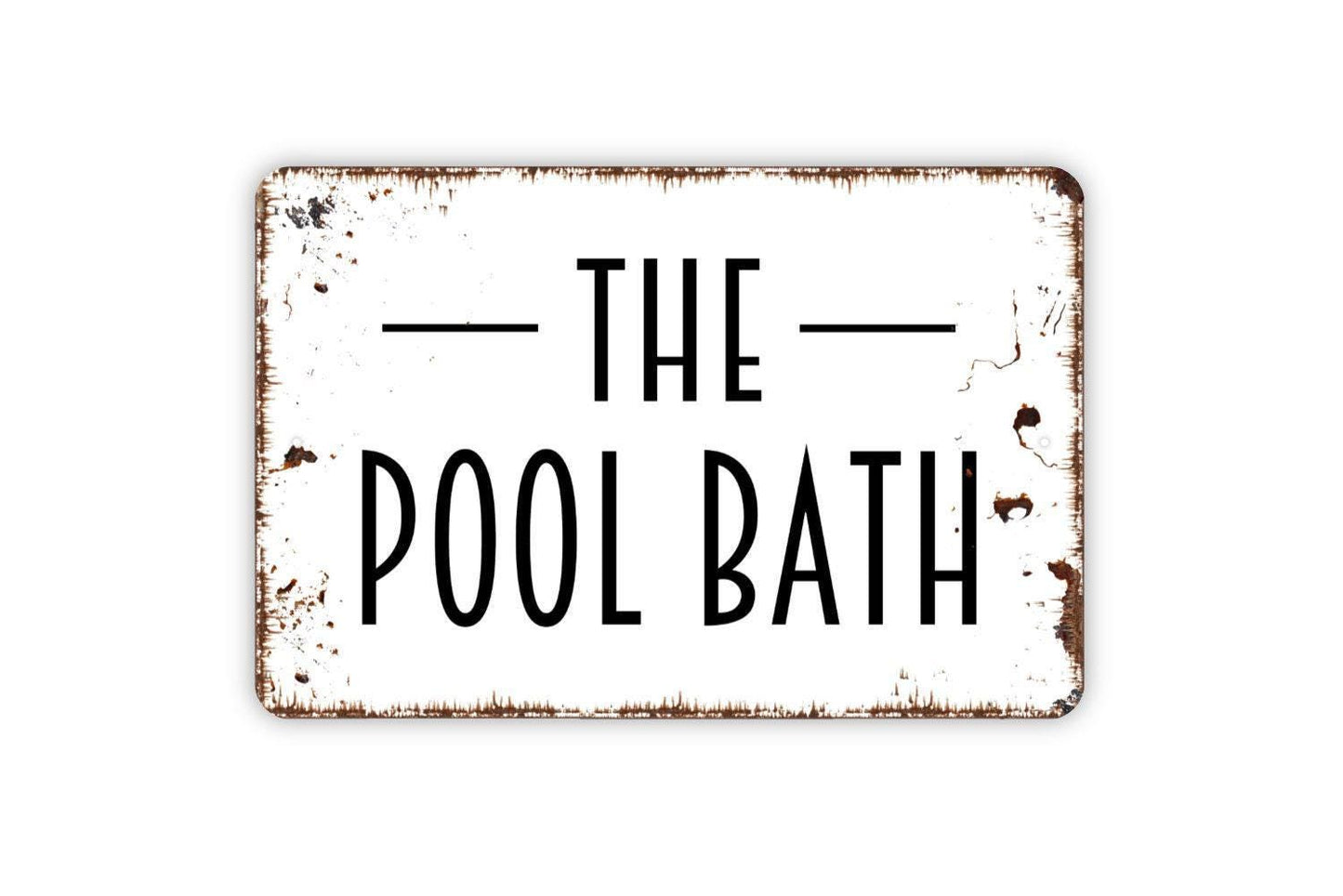 The Pool Bath Sign - Swimming Pool Bathroom Metal Indoor or Outdoor Wall Art