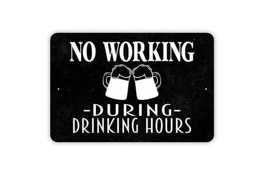 No Working During Drinking Hours Sign Metal or Vinyl Sticker | Funny Bar Decor | Rustic Home Bar Sign | Man Cave Wall Art | Party Gift