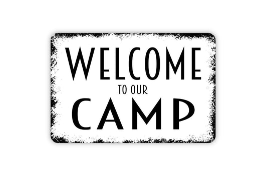 Welcome To Our Camp Sign | Rustic Cabin Wall Sign | Camping Family Decor | Custom Metal Sign or Vinyl Sticker | Lake House or Lodge Art