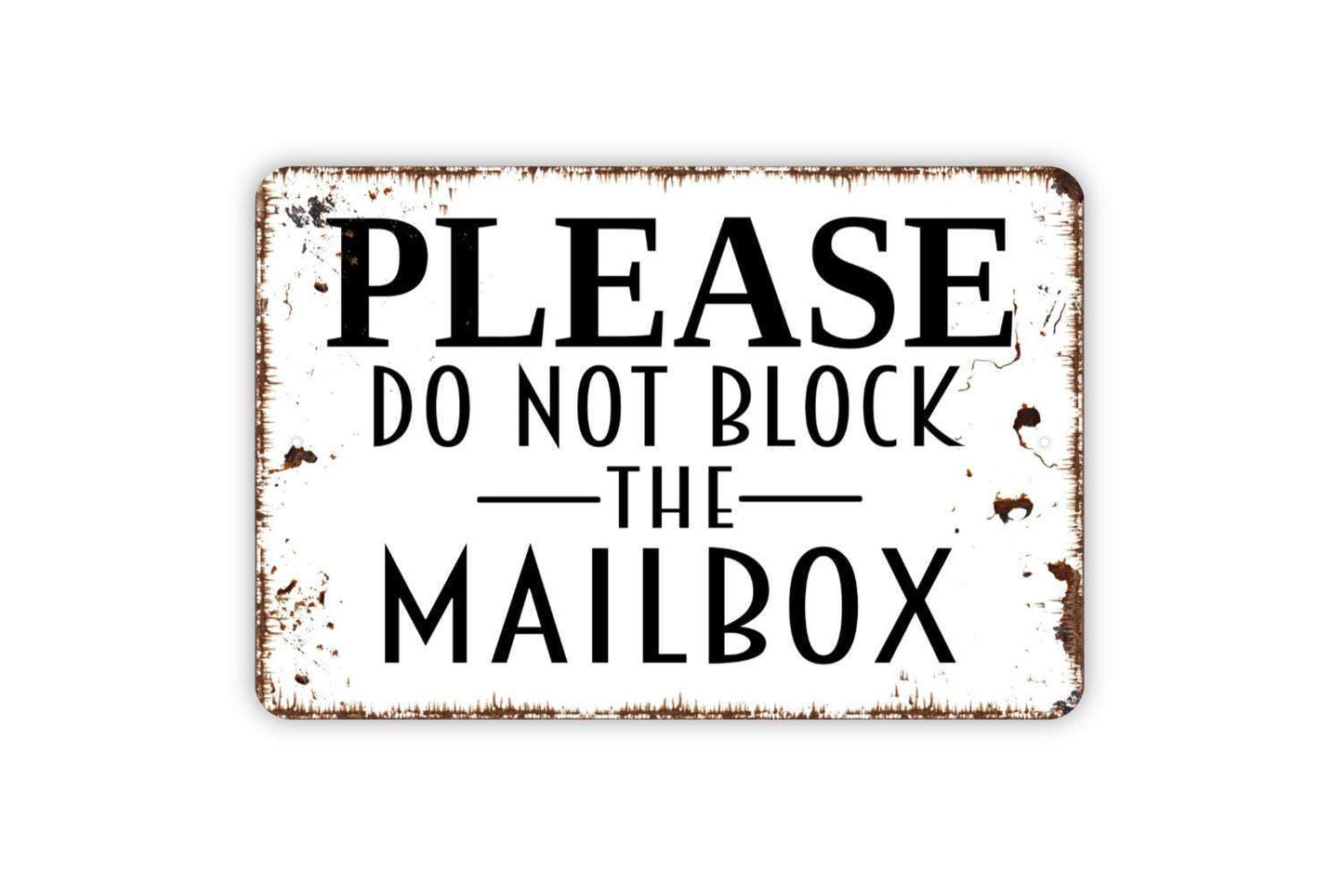 Please Do Not Block The Mailbox Sign - Metal Indoor or Outdoor Wall Art
