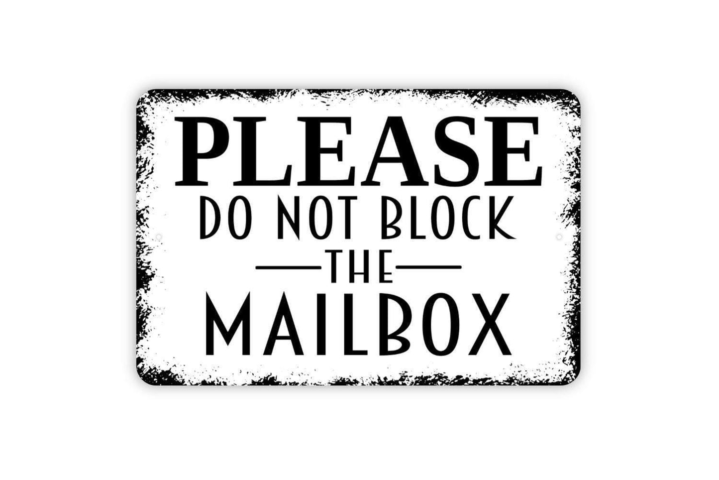 Please Do Not Block The Mailbox Sign - Metal Indoor or Outdoor Wall Art