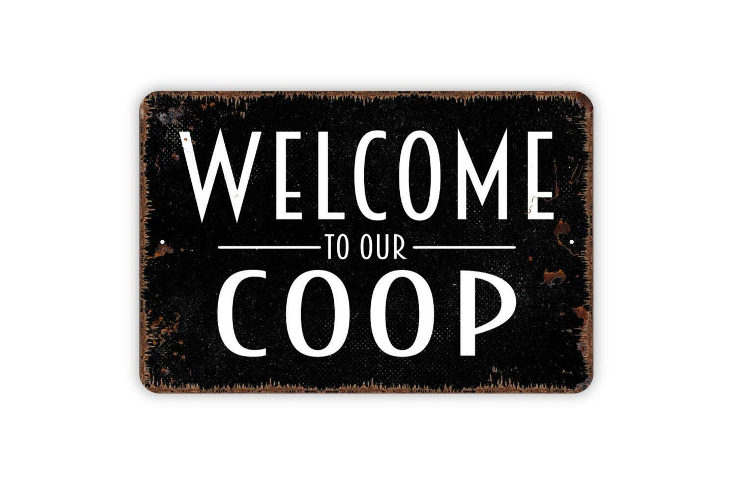 Welcome To Our Coop Sign Metal or Vinyl Sticker | Funny Chicken Coop Sign | Rustic Farm Decor | Backyard Hen House Sign | Poultry Lover Gift