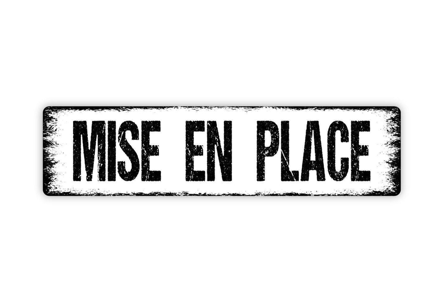 Mise En Place Sign - Vinyl Sticker Or  Metal Street Sign or Door Name Plate Plaque