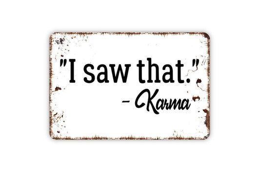 I Saw That Karma Sign | Funny Quote Wall Sign | Humor Home Decor Sign | Playful Office Sign | Metal Sign or Vinyl Sticker